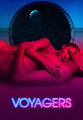 Voyagers (2021) คนอนาคตโลก ดูหนังออนไลน์ HD