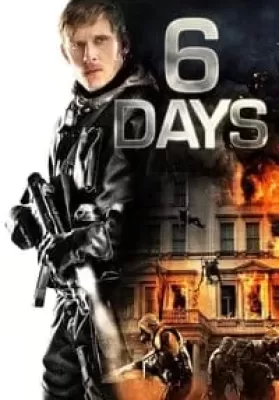 6 Days (2017) ซิกเดย์ ดูหนังออนไลน์ HD