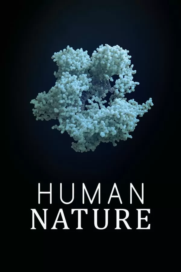 Human Nature (2019) มนุษย์ ธรรมชาติหรือดัดแปลง ดูหนังออนไลน์ HD