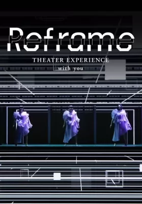Reframe THEATER EXPERIENCE with you (2020) คอนเสิร์ตผ่านจอ ดูหนังออนไลน์ HD