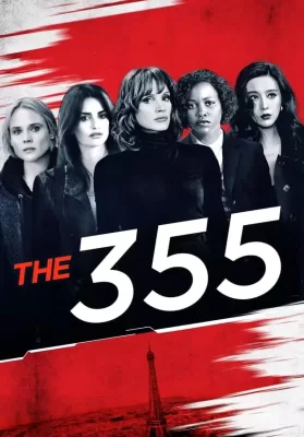 The 355 (2022) 355 ปฏิบัติการสวยลับ ดูหนังออนไลน์ HD