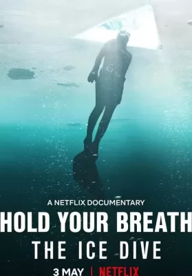 Hold Your Breath The Ice Dive (2022) กลั้นหายใจใต้น้ำแข็ง ดูหนังออนไลน์ HD