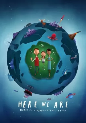 Here We Are Notes For Living On Planet Earth (2020) โลกที่เราอยู่: บันทึกสำหรับการใช้ชีวิตบนโลกนี้ ดูหนังออนไลน์ HD