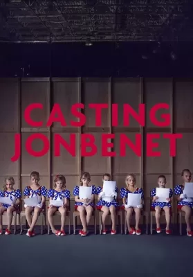 Casting Jonbenet (2017) แคสติ้ง จอนเบเนต์ ดูหนังออนไลน์ HD
