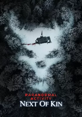Paranormal Activity Next of Kin (2021) ดูหนังออนไลน์ HD