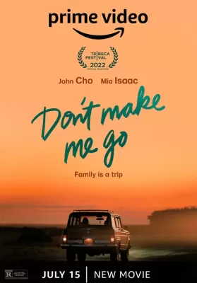 Don’t Make Me Go (2022) ดูหนังออนไลน์ HD