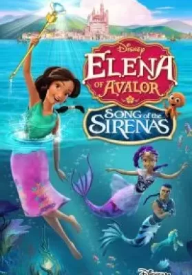 Elena Of Avalor Song Of The Sirenas (2018) ดูหนังออนไลน์ HD