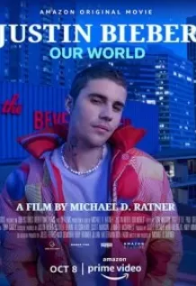 Justin Bieber Our World (2021) ดูหนังออนไลน์ HD