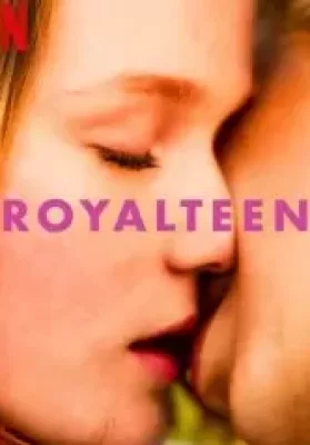Royalteen (2022) รอยัลทีน ดูหนังออนไลน์ HD
