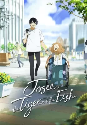 Josee the Tiger and the Fish (2020) โจเซ่ กับเสือและหมู่ปลา ดูหนังออนไลน์ HD