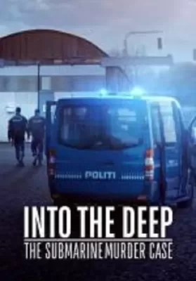 Into the Deep The Submarine Murder Case (2020) ดำดิ่งสู่ห้วงมรณะ ดูหนังออนไลน์ HD