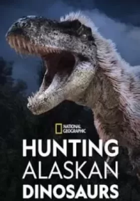 Hunting Alaskan Dinosaur’s (2022) ดูหนังออนไลน์ HD