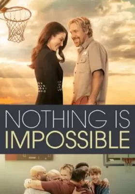 Nothing is Impossible (2022) ดูหนังออนไลน์ HD