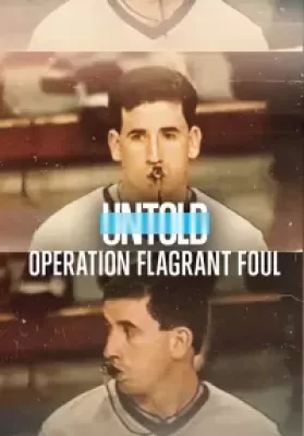 Untold Operation Flagrant Foul (2022) ดูหนังออนไลน์ HD