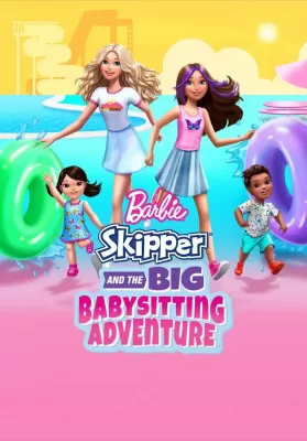 Barbie Skipper And The Big Babysitting Adventure (2023) ดูหนังออนไลน์ HD