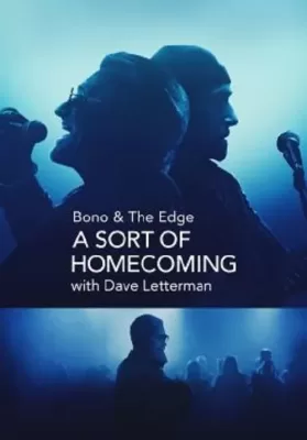 Bono And The Edge A Sort of Homecoming with Dave Letterman (2023) ดูหนังออนไลน์ HD