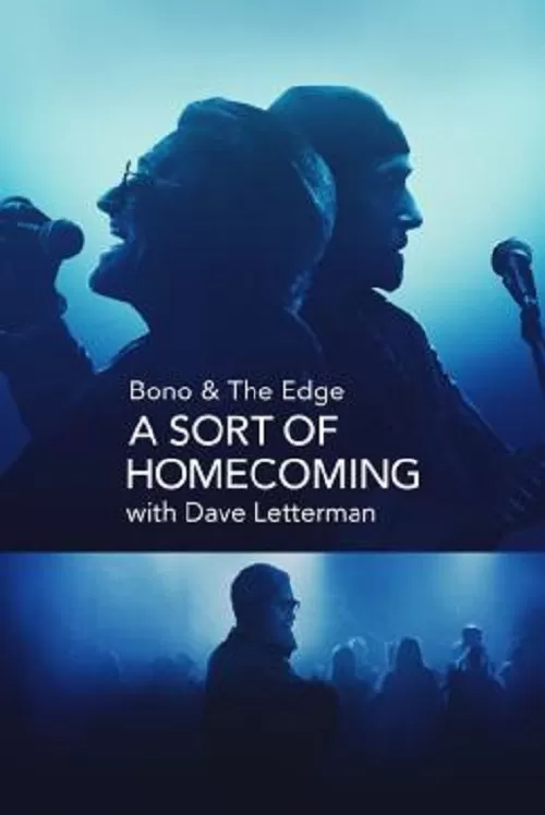 Bono And The Edge A Sort of Homecoming with Dave Letterman (2023) ดูหนังออนไลน์ HD