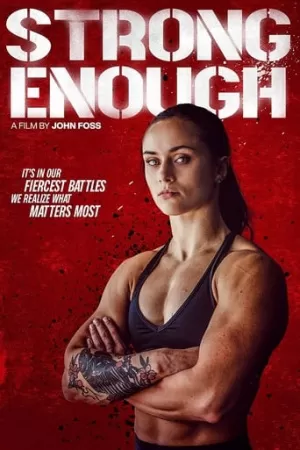 Strong Enough (2022) เข้มแข็งให้พอ ดูหนังออนไลน์ HD
