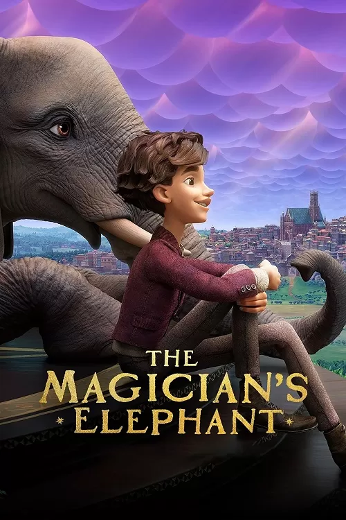 The Magician’s Elephant (2023) มนตร์คาถากับช้างวิเศษ ดูหนังออนไลน์ HD