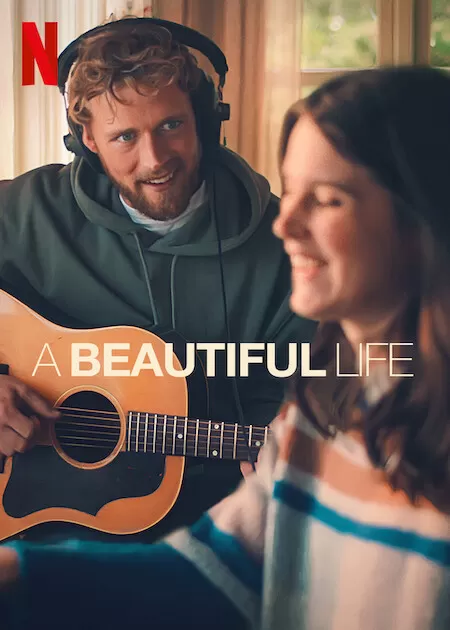 A Beautiful Life (2023) ชีวิตที่สวยงาม ดูหนังออนไลน์ HD
