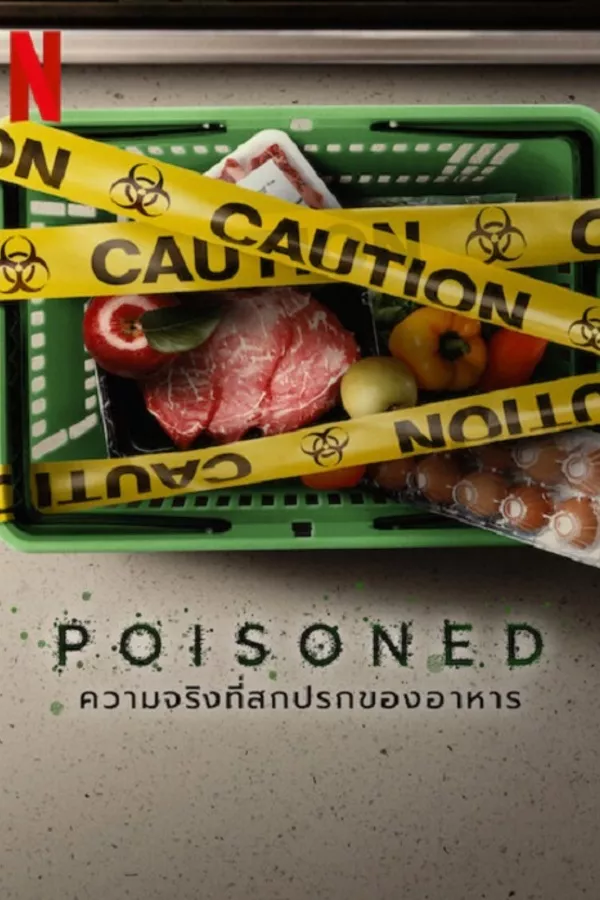Poisoned (2023) ความจริงที่สกปรกของอาหาร ดูหนังออนไลน์ HD
